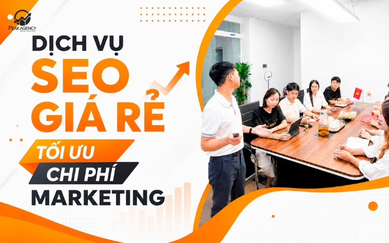 Dịch vụ SEO giá rẻ tại Peak Agency Dịch vụ SEO giá rẻ tại Peak Agency