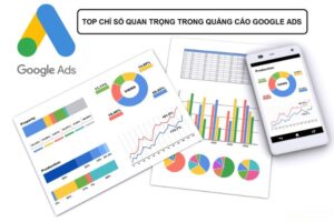 Tổng hợp các chỉ số quan trọng khi quảng cáo Google Ads