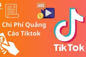 Chi phí quảng cáo TikTok bao nhiêu? Cách tối ưu chi phí hiệu quả