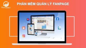 Phần mềm quản lý fanpage chuyên nghiệp