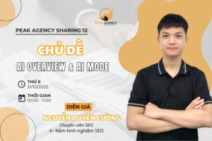 Peak Sharing 12: AI overview & AI mode, khi “Top Google” không còn là đích đến!