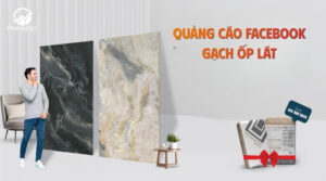 Quảng cáo Facebook lĩnh vực gạch ốp lát