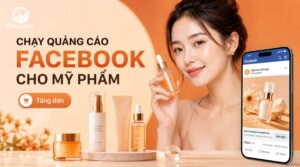 Chạy quảng cáo Facebook cho mỹ phẩm