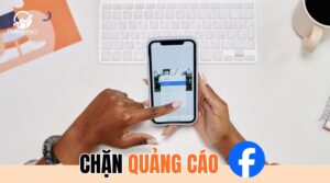 Cách chặn quảng cáo Facebook hiệu quả