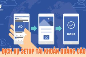 Dịch vụ setup tài khoản quảng cáo chuyên nghiệp tại Hà Nội