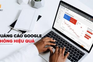 Quảng cáo Google không hiệu quả: Nguyên nhân và khắc phục