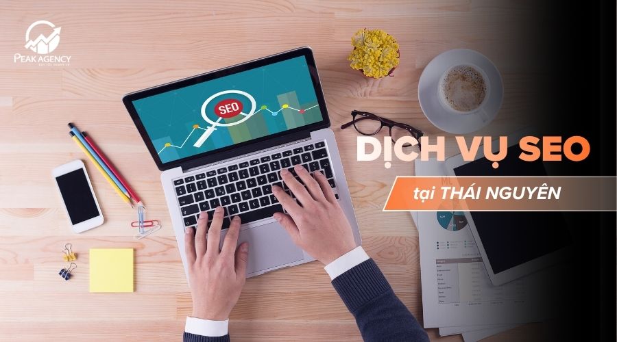 Dịch vụ SEO tại Thái Nguyên