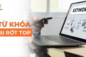 Nguyên nhân từ khóa bị rớt top và khắc phục